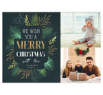 Load image into Gallery viewer, Gold and Greenery Holiday Card; Dark green background with 2 stacked photos on the right side. Digitally drawn leaves on the left with &quot;We wish you a merry christmas&quot; overtop of the leaves. 
