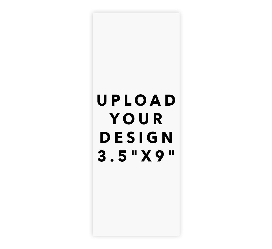 Upload Your Design - 3.5"x9"