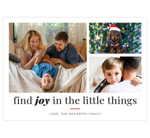 Find Joy Holiday Card; White background with 3 photo spots. Under photos: "find joy in the little things"