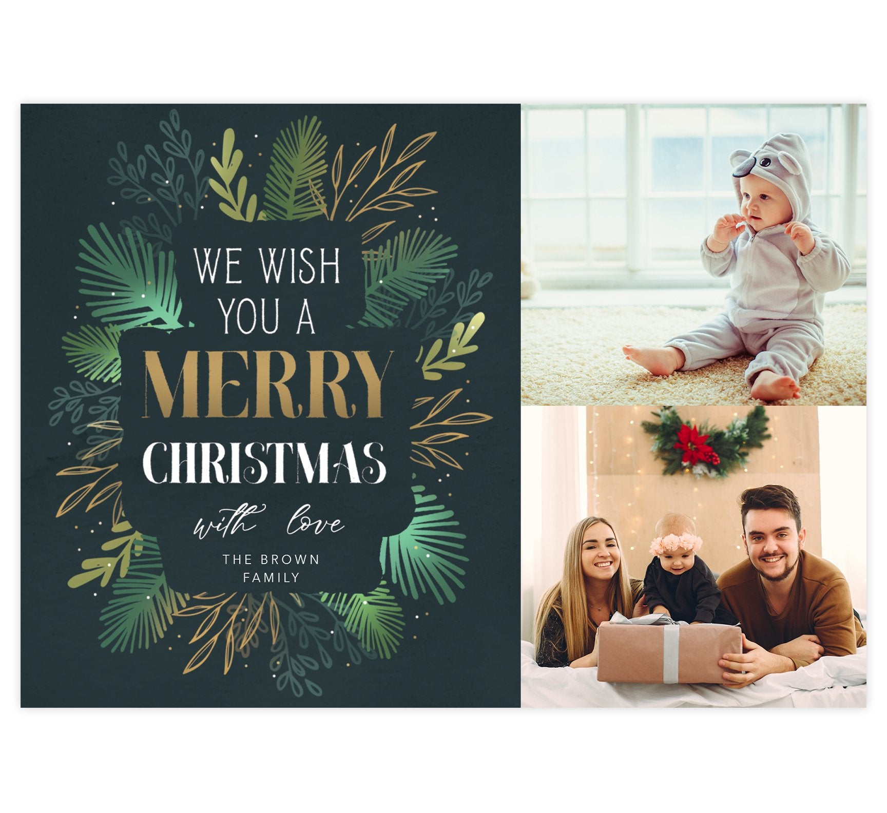 Gold and Greenery Holiday Card; Dark green background with 2 stacked photos on the right side. Digitally drawn leaves on the left with "We wish you a merry christmas" overtop of the leaves. 