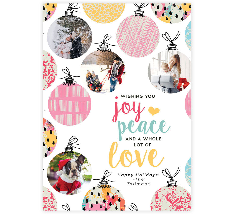 Artistic Ornaments Holiday Card; Colorful ornaments background with 4 photos inplace of ornaments with "Wishing you Peace, joy and a whole lot of love" in middle.