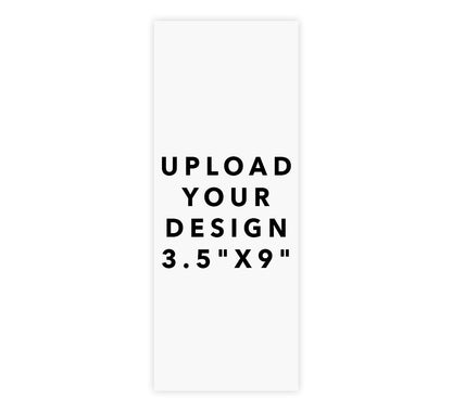 Upload Your Design - 3.5"x9"