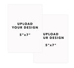 Load image into Gallery viewer, Upload Your Design - 5&quot;x7&quot;
