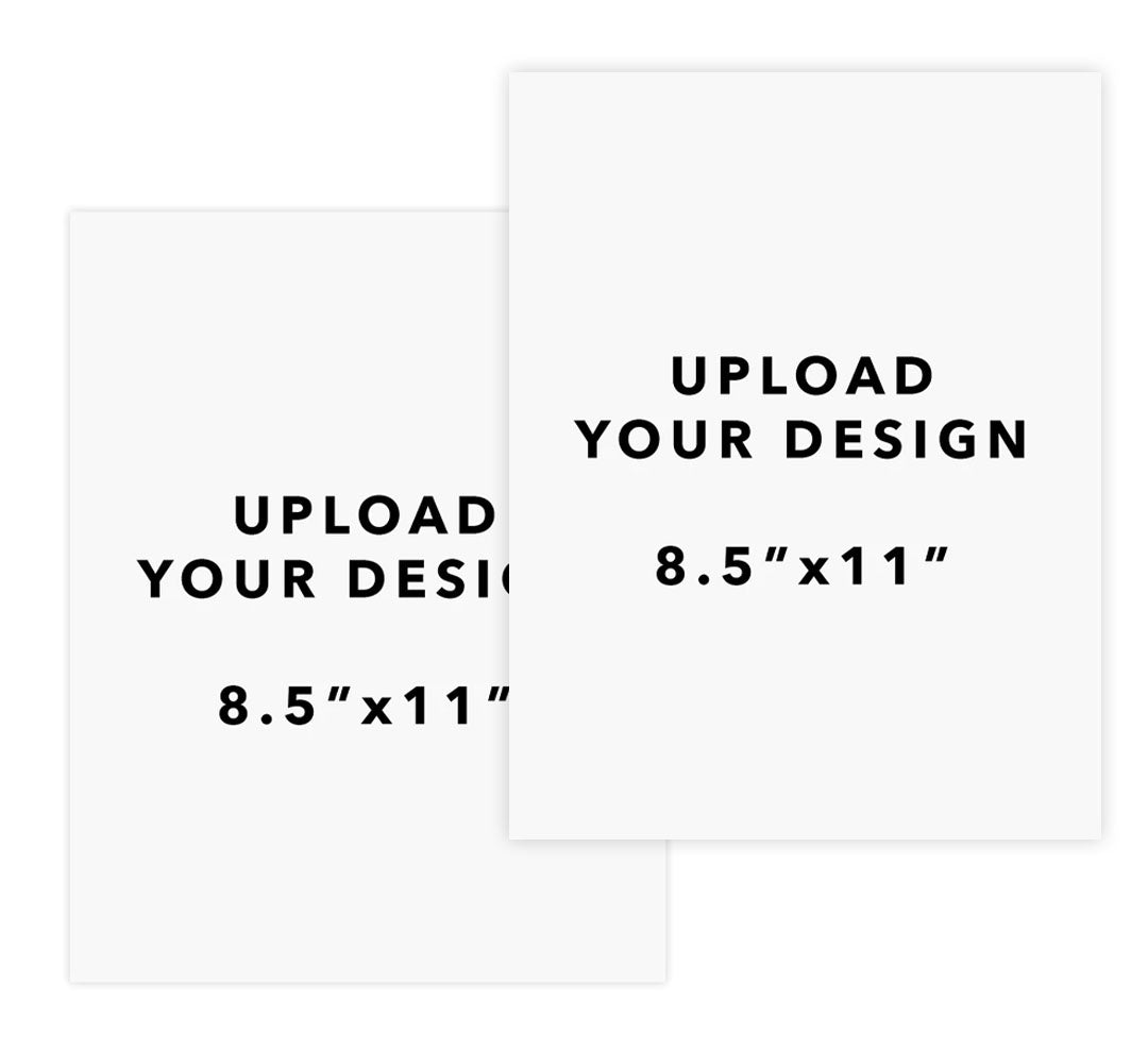 Upload Your Design - 8.5"x11"